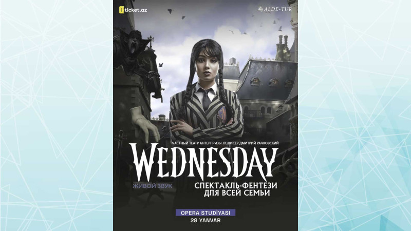 Bakıda “Wednesday Addams”a həsr olunmuş tamaşa olacaq