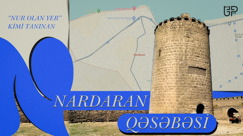 “Nur olan yer” kimi tanınan Nardaran qəsəbəsi