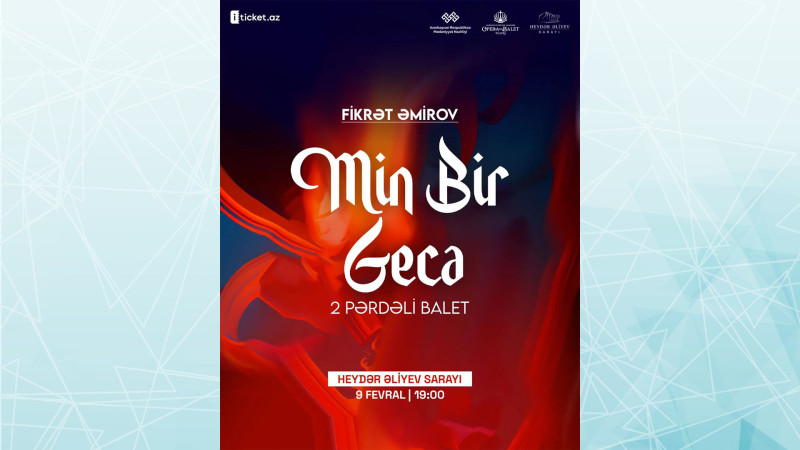 “Min bir gecə” baleti yenidən səhnədə nümayiş olunacaq