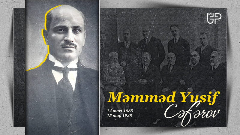 Azərbaycan Xalq Cümhuriyyətinin qurucularından biri olan Məmməd Yusif Cəfərov