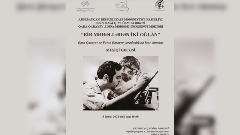 Qara və Fərəc Qarayevlərin yaradıcılığına həsr olunmuş musiqi gecəsi baş tutacaq