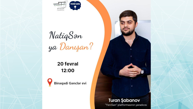 Binəqədi Gənclər Evində NatiqSən ya Danışan adlı seminar keçiriləcək