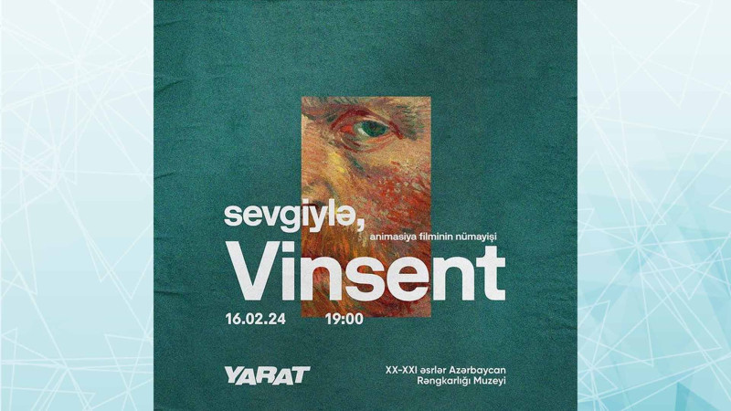 YARAT-da “Sevgiylə Vinsent” animasiya filminin nümayişi baş tutacaq