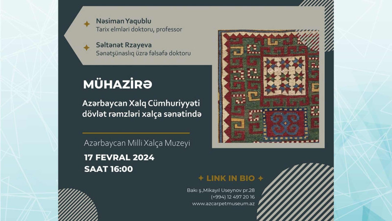 “Azərbaycan Xalq Cümhuriyyəti dövlət rəmzləri xalça sənətində” adlı mühazirə keçiriləcək