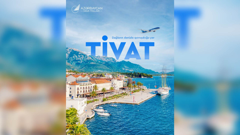 Bakıdan Monteneqronun Tivat şəhərinə aviabiletlər satışa çıxarılıb