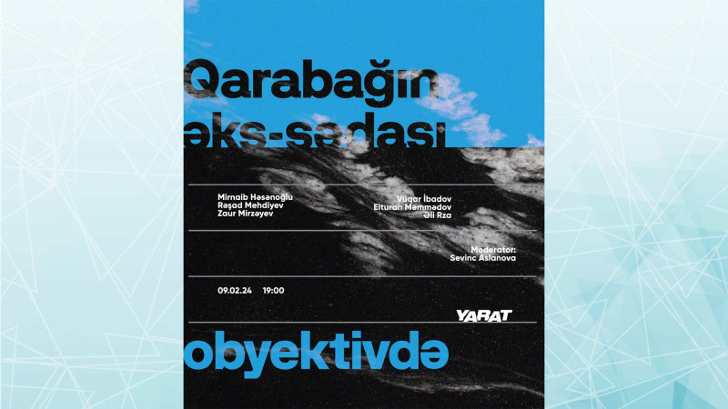 YARAT İncəsənət Mərkəzində Qarabağda çəkiliş edən fotoqraflar toplaşacaqlar