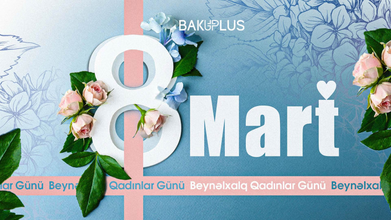 Əziz xanımları 8 Mart - Beynəlxalq Qadınlar Günü münasibətilə təbrik edirik!