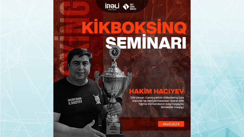 Hakim Hacıyev kikboksinq üzrə təlim keçirəcək