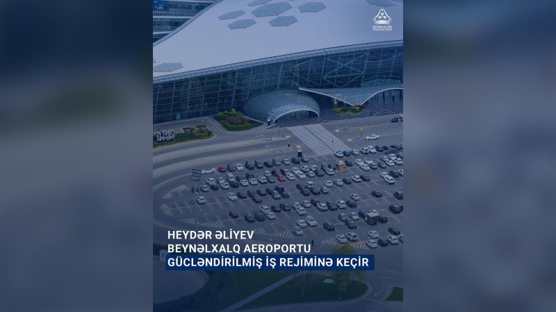 Bakı aeroportu da gücləndirilmiş iş rejimində çalışacaq