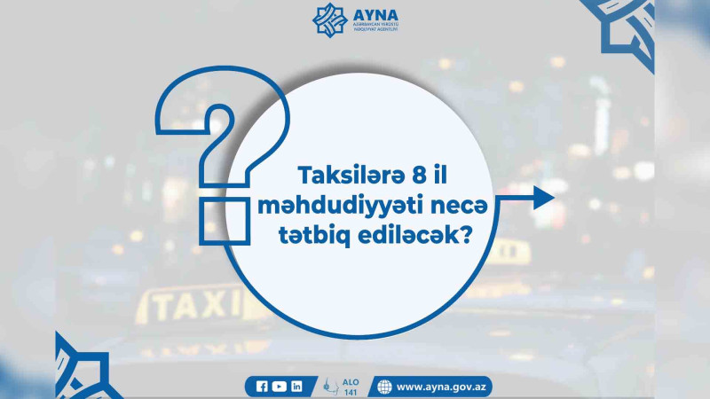 AYNA taksi icazələri ilə əlaqədar məlumat yayıb