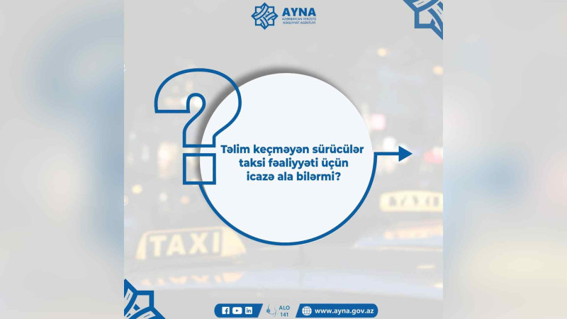 Taksi fəaliyyəti ilə məşğul olanların nəzərinə: rüsumlar açıqlandı