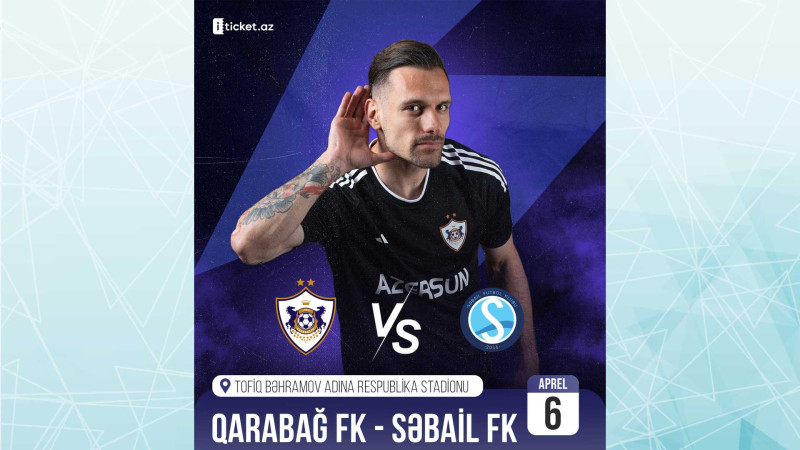 “Qarabağ” - “Səbail” oyunu üçün biletlər satışdadır