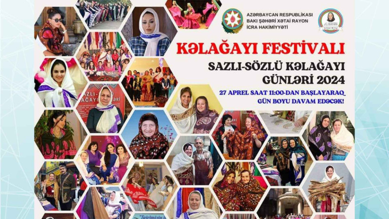 Bakıda ilk dəfə olaraq  “Kəlağayı festivalı” keçiriləcək