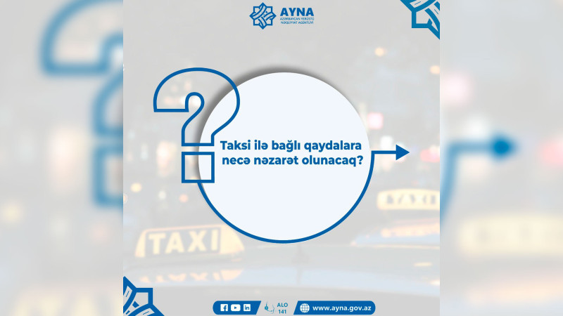 Taksi fəaliyyətinə nəzarət haqda açıqlama verilib