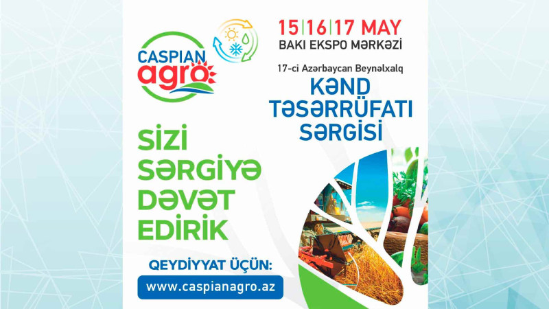 “Caspian Agro” sərgisi növbəti dəfə Bakıda keçiriləcək