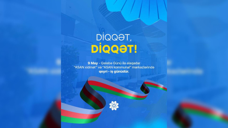 “ASAN Xidmət” mərkəzləri bu gün işləməyəcək