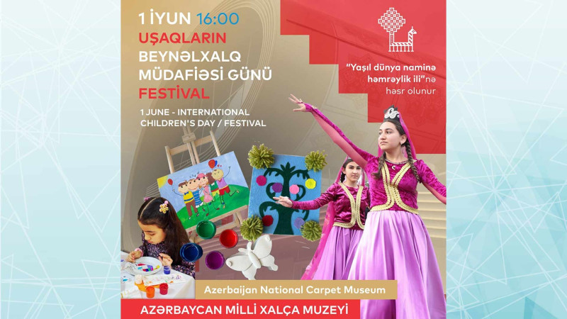Milli Xalça Muzeyində uşaqlar üçün festival keçiriləcək