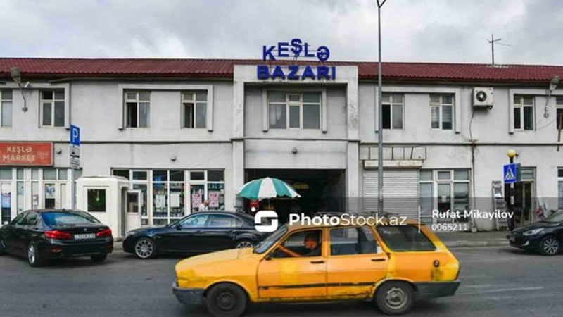 Keşlə bazarı ləğv olunacaq