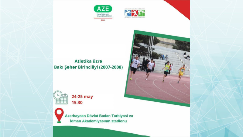 Bakıda atletika üzrə Bakı Şəhər birincliyi baş tutacaq
