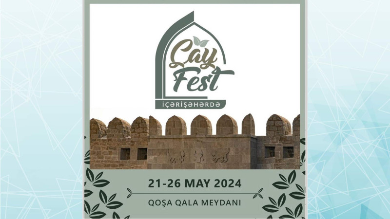 İçərişəhərdə “ÇayFest” keçirilir