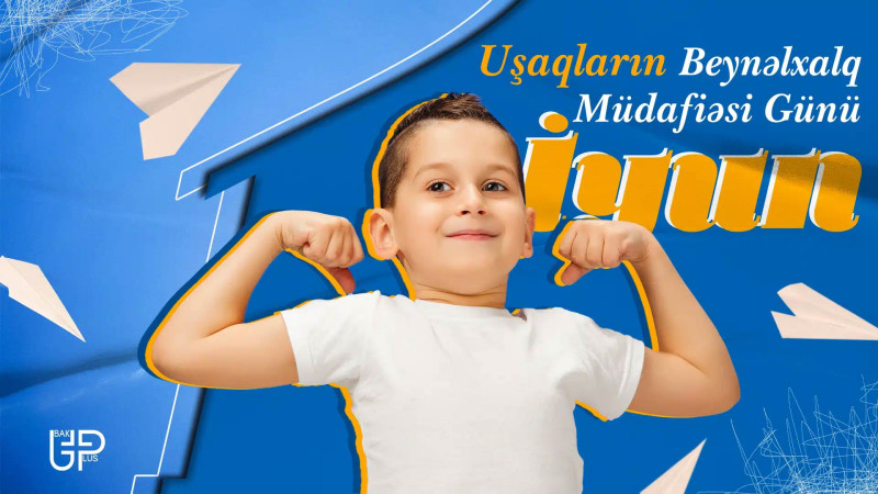 Bu gün Uşaqların Beynəlxalq Müdafiəsi Günüdür