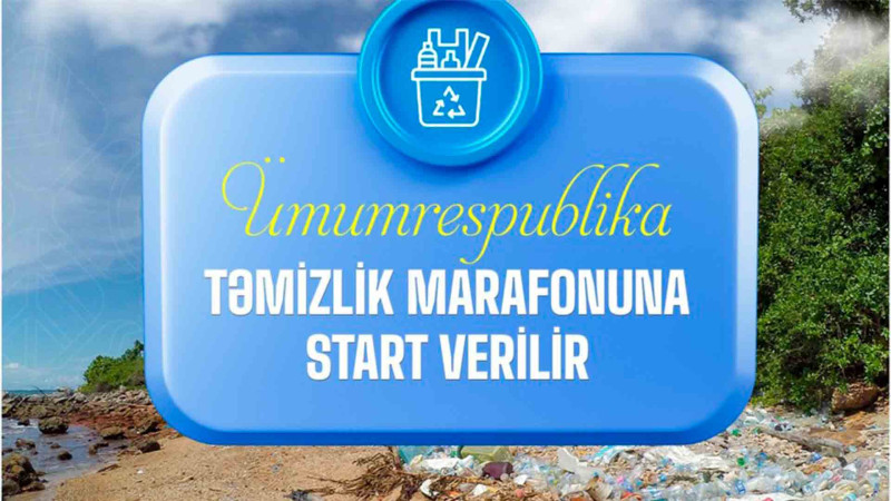 Ümumrespublika təmizlik marafonuna start verilir