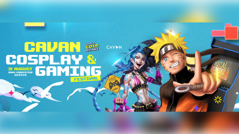 Bakıda “CAVAN Cosplay&Gaming” festivalı baş tutacaq