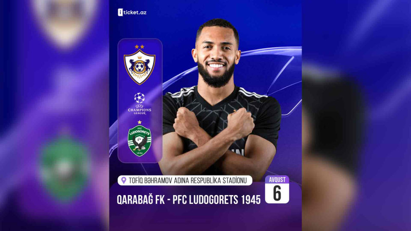 “Qarabağ” – “PFC Ludogorets 1945”” matçına biletlər satışda