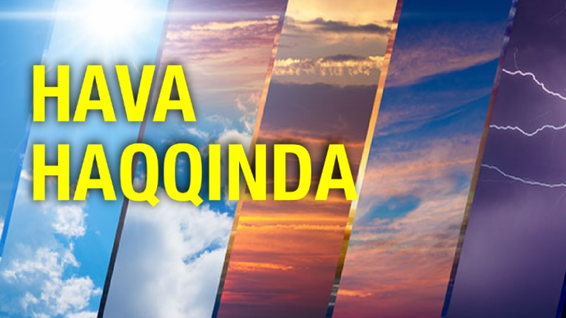 Şənbə günü hava necə olacaq?