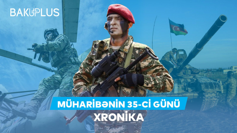 Vətən Müharibəsinin xronikası - 35-ci gün
