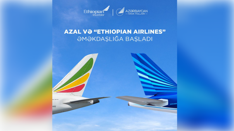 AZAL və “Ethiopian Airlines” tərəfdaşlıq anlaşması imzalayıb