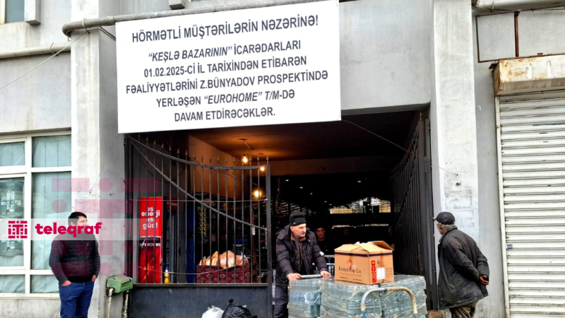 “Keşlə bazarı” bağlandı - VİDEO