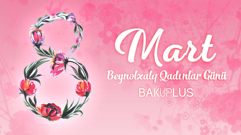 8 Mart Beynəlxalq Qadınlar Günüdür