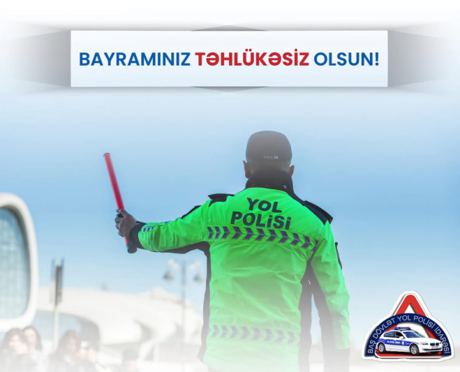 Novruz bayramı ilə əlaqədar DYP gücləndirilmiş rejimdə fəaliyyət göstərəcək - FOTO