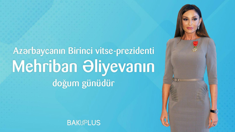 Mehriban Əliyevanın doğum günüdür