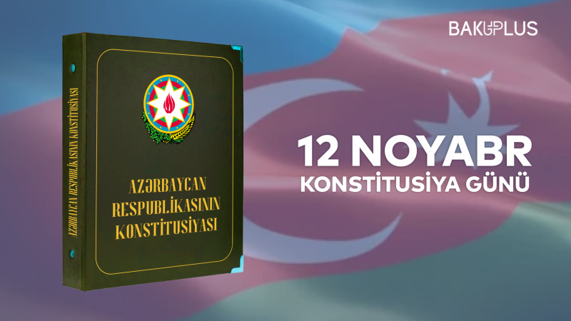 Bu gün Azərbaycan Respublikasının Konstitusiya Günü qeyd olunur
