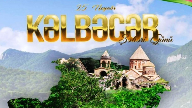 Kəlbəcərin erməni işğalından azad edildiyi gündür