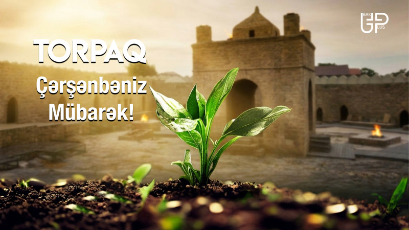 Torpaq çərşənbəniz mübarək olsun!