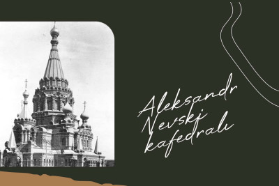 Bakıda Cənubi Qafqazın ən böyük kilsəsi olan Aleksandr Nevski kafedralı