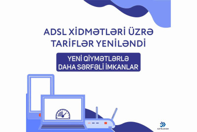 "Aztelekom" və “Baktelecom” internet xidmətlərinin tariflərində dəyişiklik edib