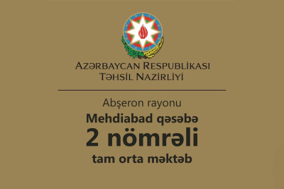 Mehdiabad qəsəbəsində yerləşən məktəb şagirdlərin üzünə bağlıdır