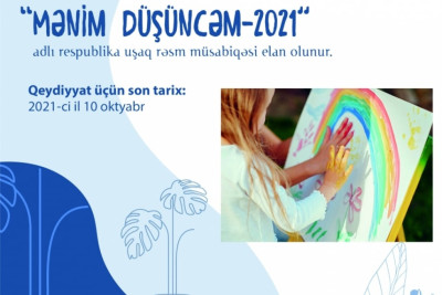 “Mənim düşüncəm-2021” adlı respublika uşaq rəsm müsabiqəsinə qeydiyyat davam edir