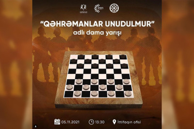 Zəfər gününə həsr olunmuş  “Qəhrəmanlar unudulmur” adlı dama yarışı təşkil olunacaq