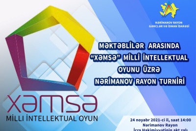 Nərimanov rayonunda məktəblilər arasında “Xəmsə” Milli İntellektual oyunu keçiriləcək