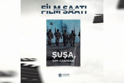 Xəzər Gənclər Evində “Şuşa, sən azadsan!” filminin nümayişi baş tutacaq