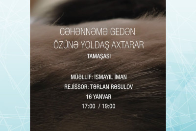 Bakıda "Cəhənnəmə gedən özünə yoldaş axtarar" tamaşası nümayiş olunacaq