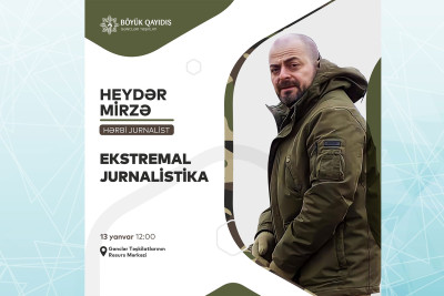 Bakıda “Ekstremal jurnalistika” mövzusunda görüş keçiriləcək