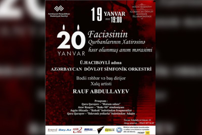 Bakıda 20 Yanvar faciəsinin ildönümünə həsr olunmuş klassik musiqi gecəsi keçiriləcək