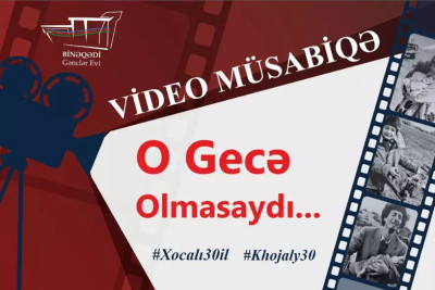 Binəqədi Gənclər evi videomüsabiqə elan edib
