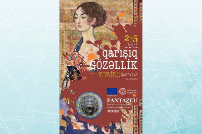 Art Tower qalereyasında Fəridə Qarayevanın “Qarışıq gözəllik” adlı fərdi sərgisi keçiriləcək